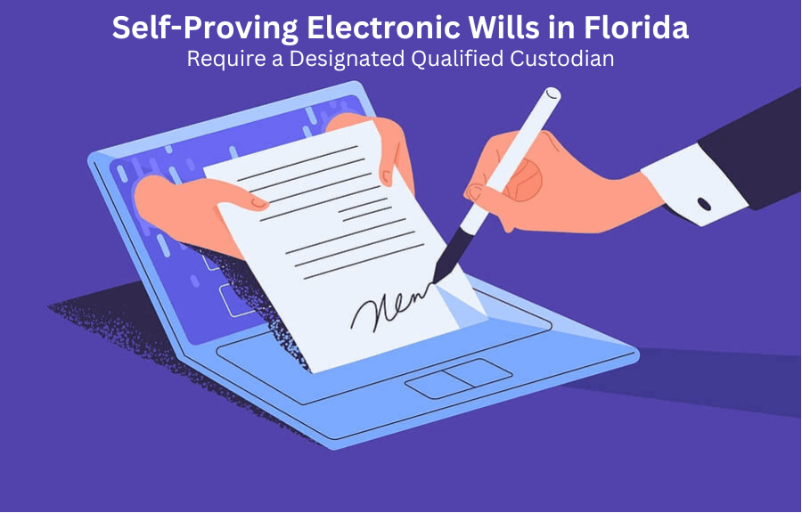 Florida Qualified Custodian Electronic Wills