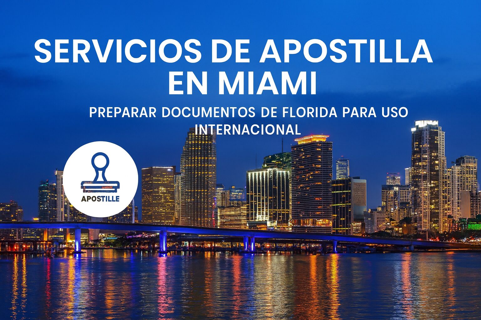 Panorama nocturno del skyline de Miami con un sello de apostilla, representando servicios de apostilla para documentos de Florida.