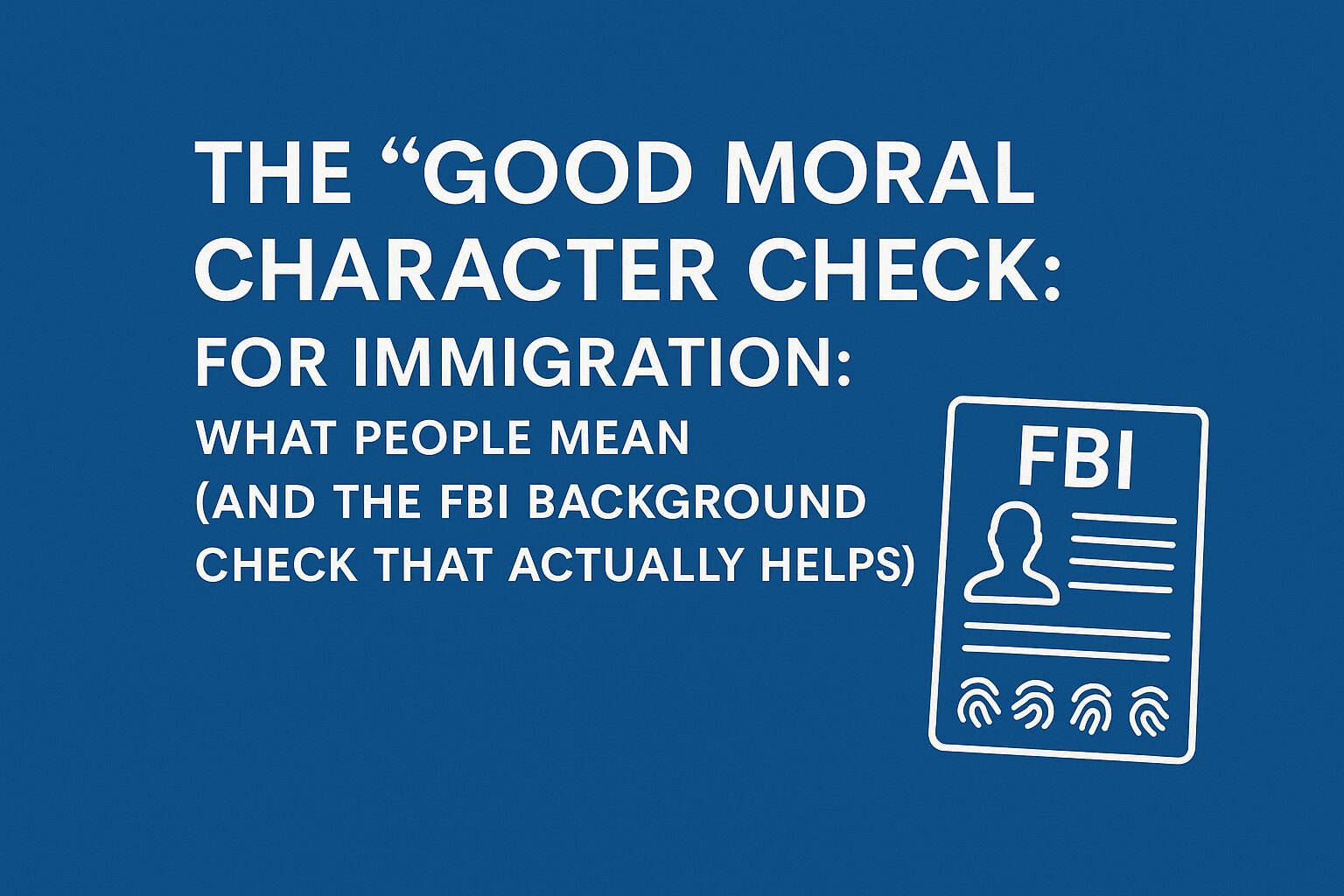 GOOD MORAL CHARACTER CHECK FOR IMMIGRATION